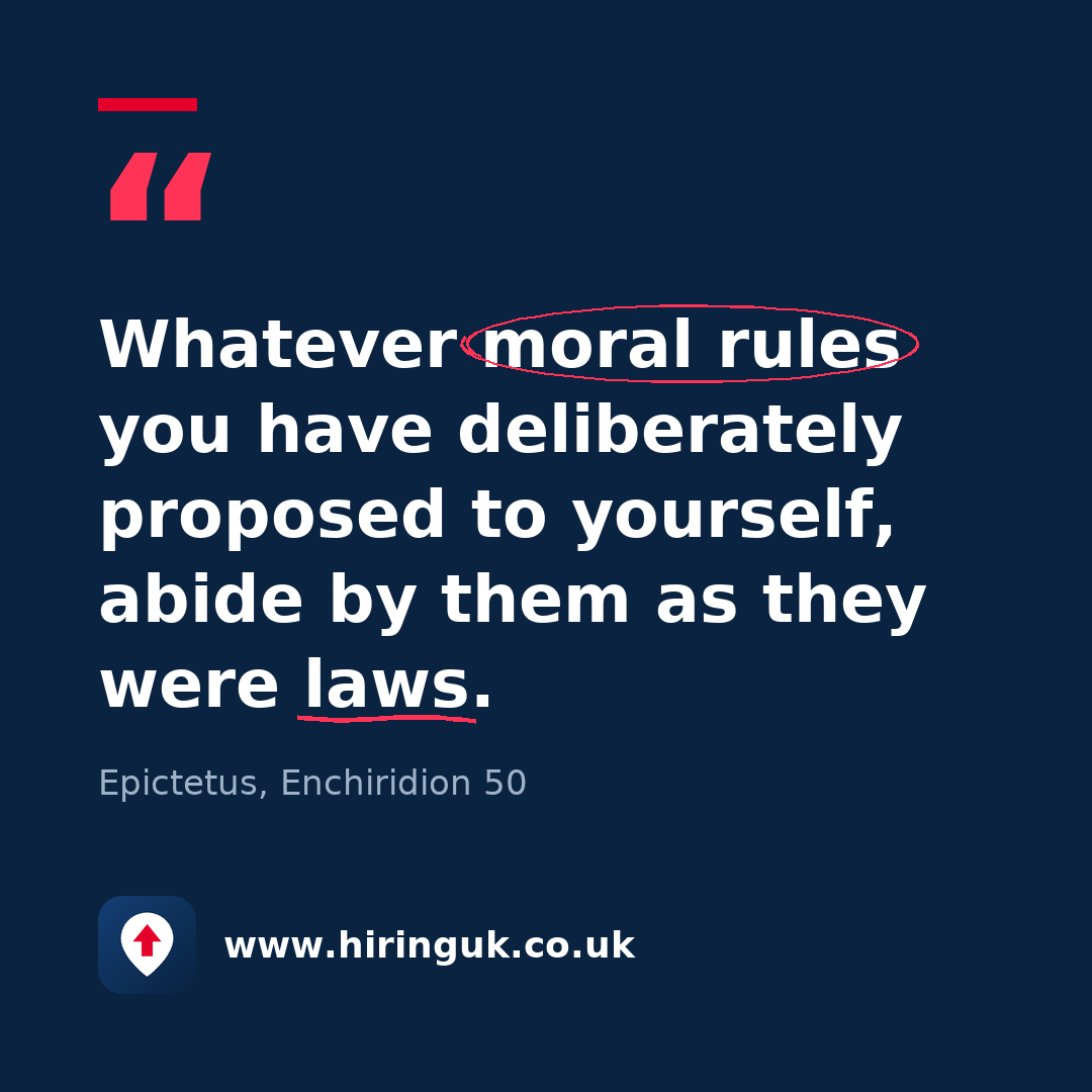 Quote card: Whatever moral rules you have deliberately proposed to yourself, abide by them as they were laws.