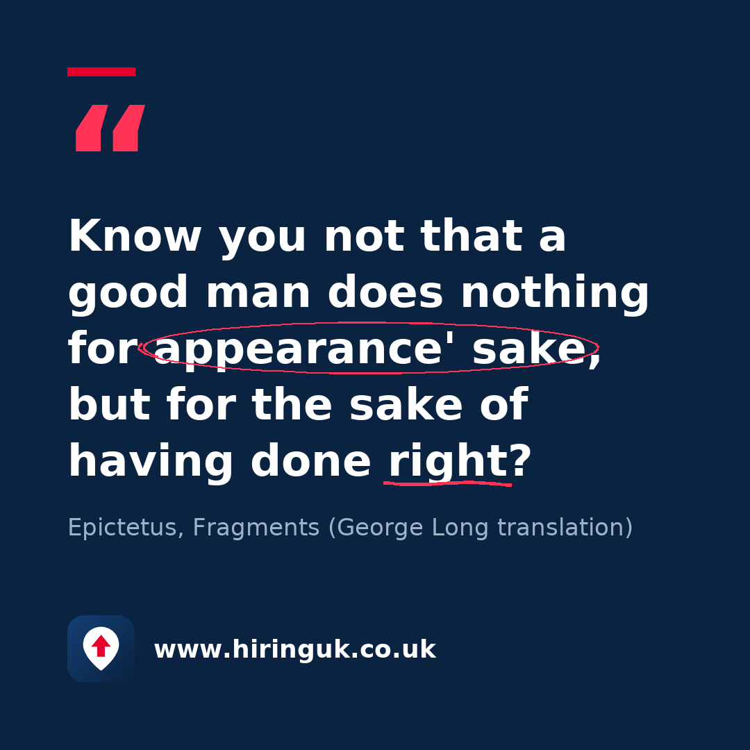 Quote card: Know you not that a good man does nothing for appearance' sake, but for the sake of having done right?