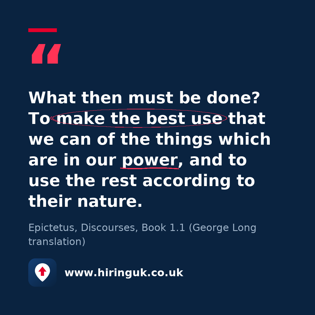 Quote card: What then must be done? To make the best use that we can of the things which are in our power, and to use the rest according to their nature.