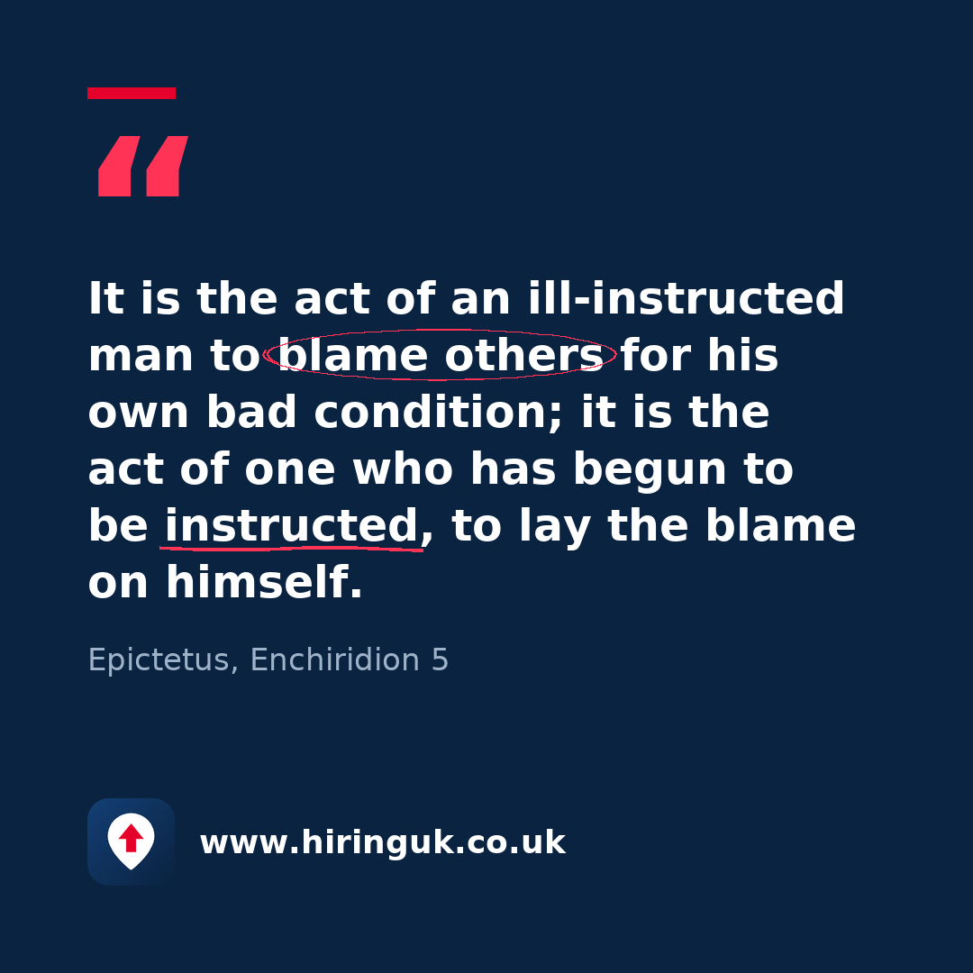 Quote card: It is the act of an ill-instructed man to blame others for his own bad condition; it is the act of one who has begun to be instructed, to lay the blame on himself.
