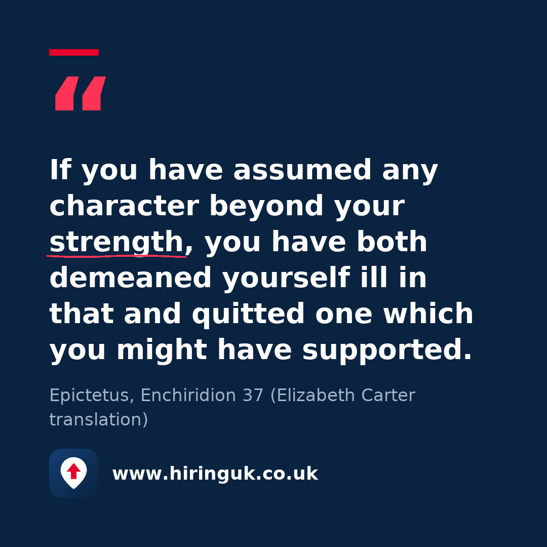 Quote card: If you have assumed any character beyond your strength, you have both demeaned yourself ill in that and quitted one which you might have supported.