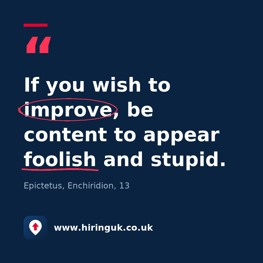 Quote card: If you wish to improve, be content to appear foolish and stupid.