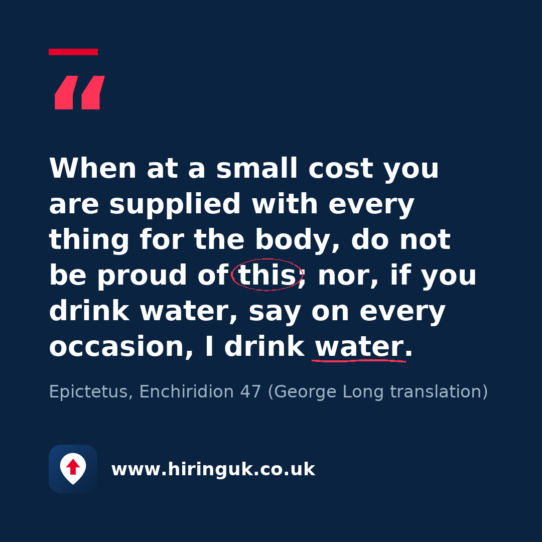 Quote card: When at a small cost you are supplied with every thing for the body, do not be proud of this; nor, if you drink water, say on every occasion, I drink water.