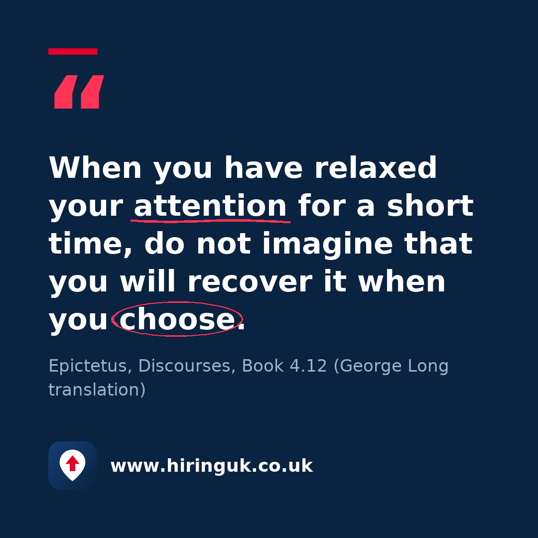 Quote card: When you have relaxed your attention for a short time, do not imagine that you will recover it when you choose.