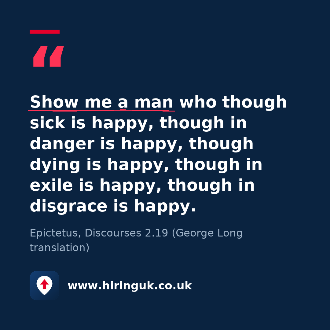Quote card: Show me a man who though sick is happy, though in danger is happy, though dying is happy, though in exile is happy, though in disgrace is happy.