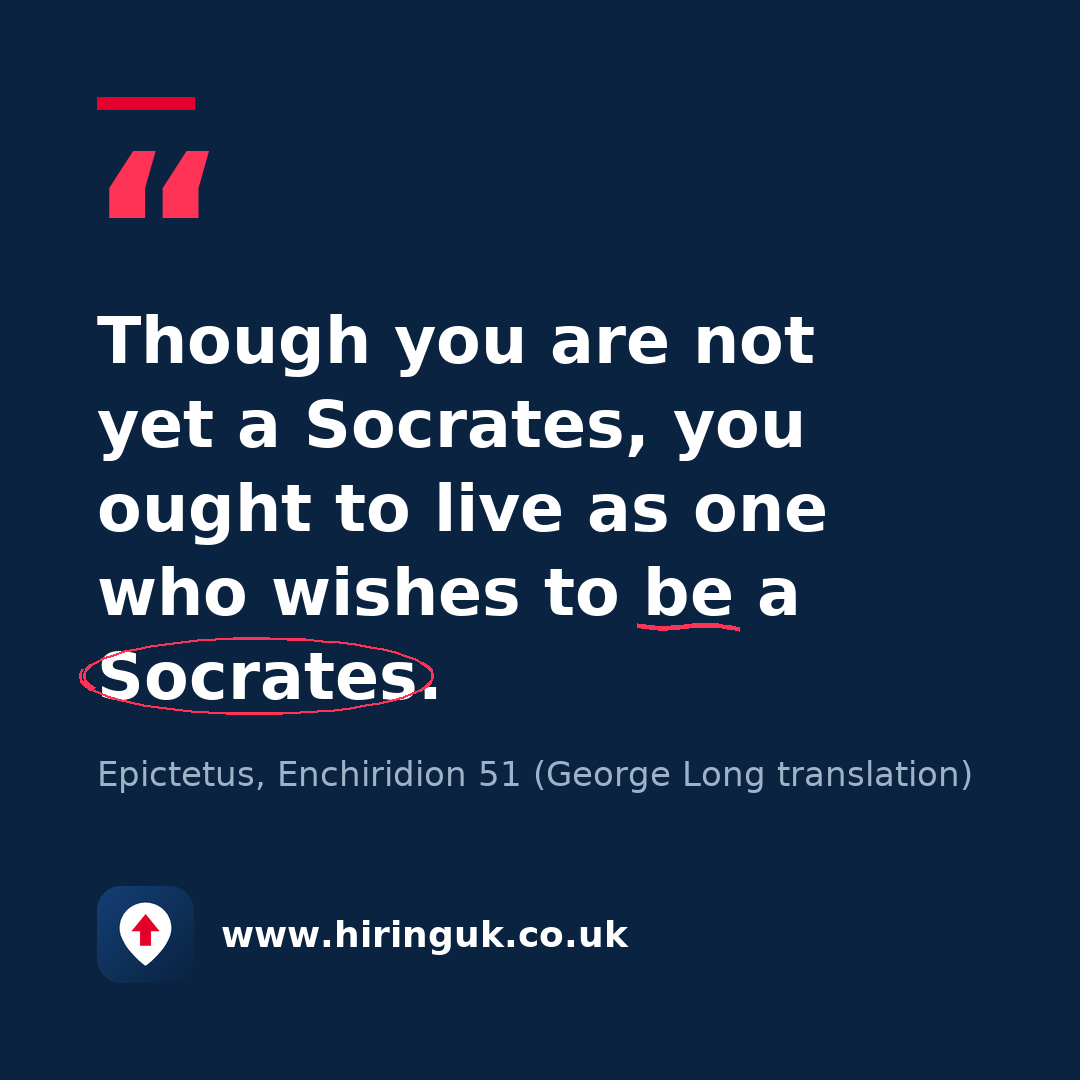 Quote card: Though you are not yet a Socrates, you ought to live as one who wishes to be a Socrates.