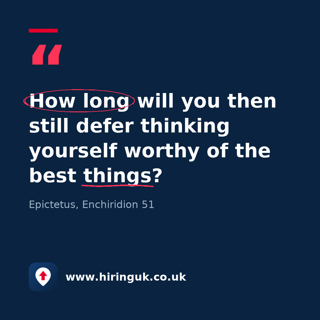 Quote card: How long will you then still defer thinking yourself worthy of the best things?