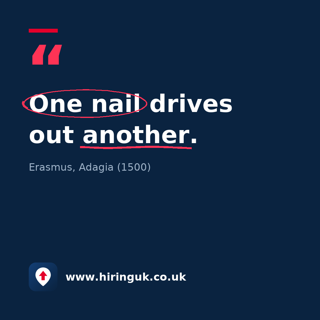 Quote card: One nail drives out another.