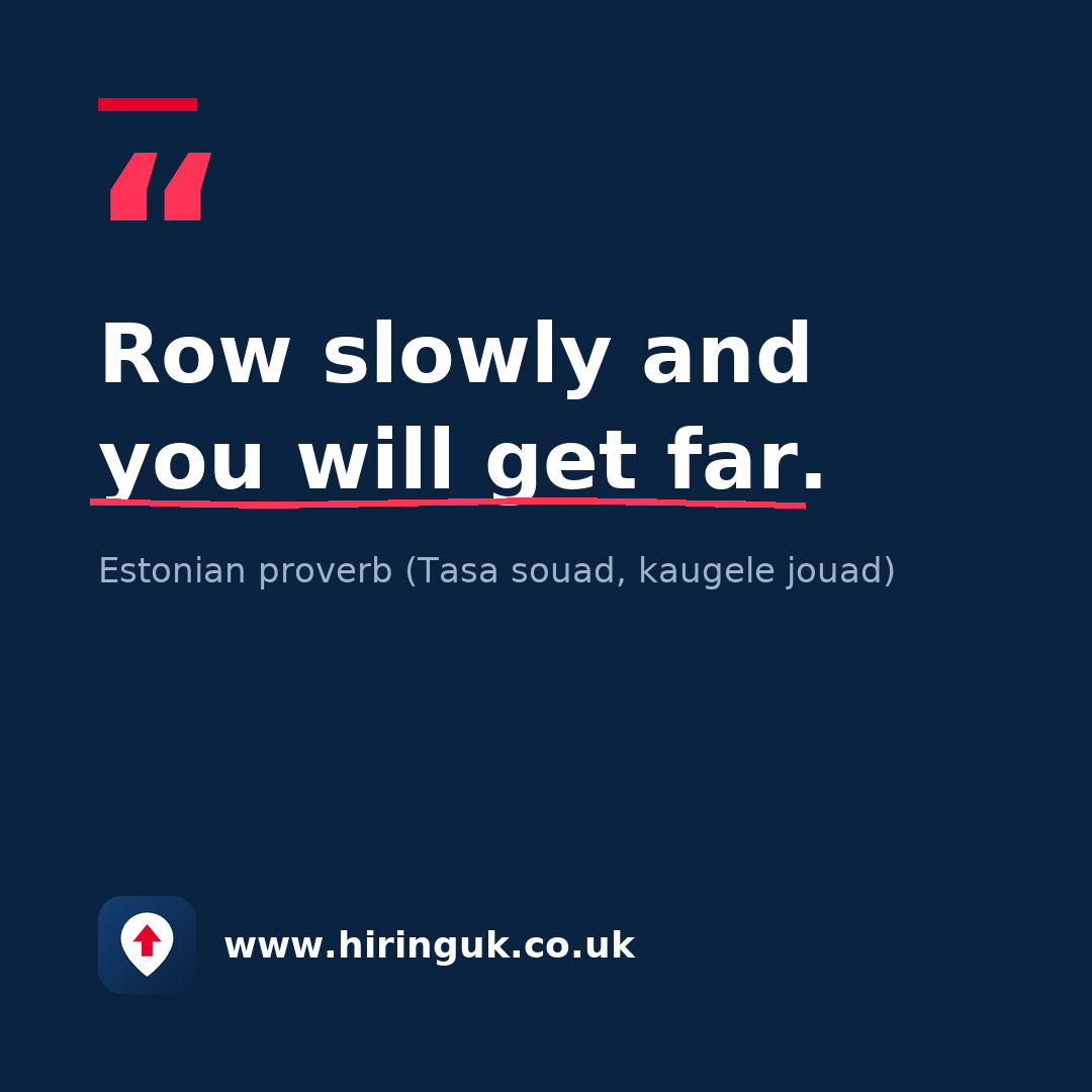 Quote card: Row slowly and you will get far.