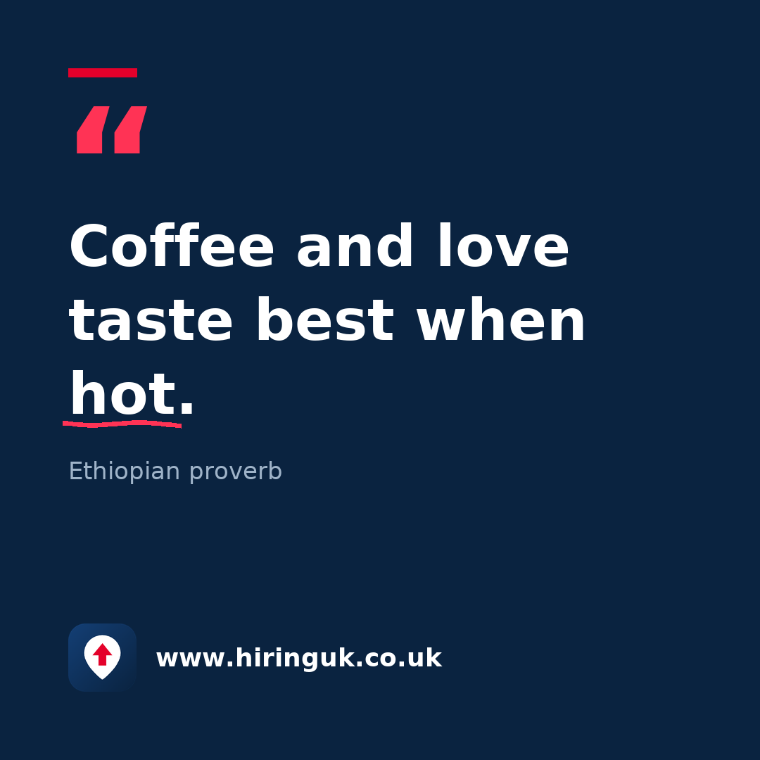 Quote card: Coffee and love taste best when hot.