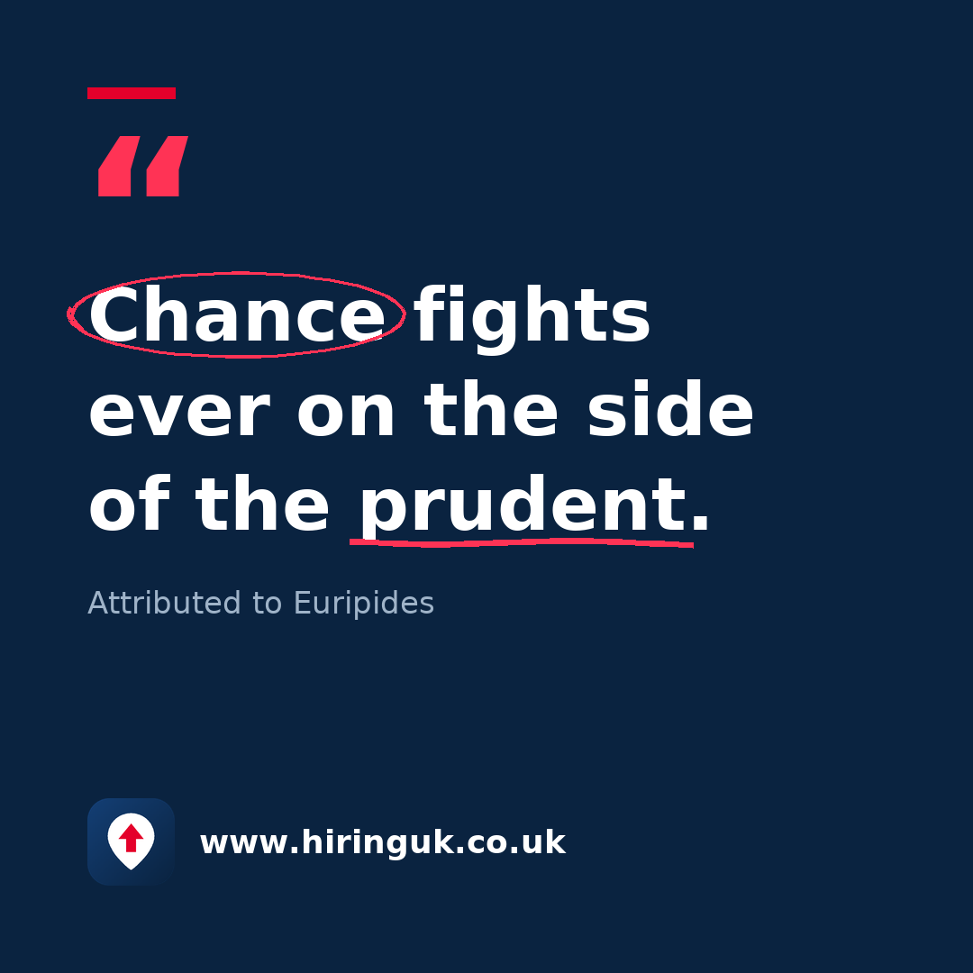 Quote card: Chance fights ever on the side of the prudent.