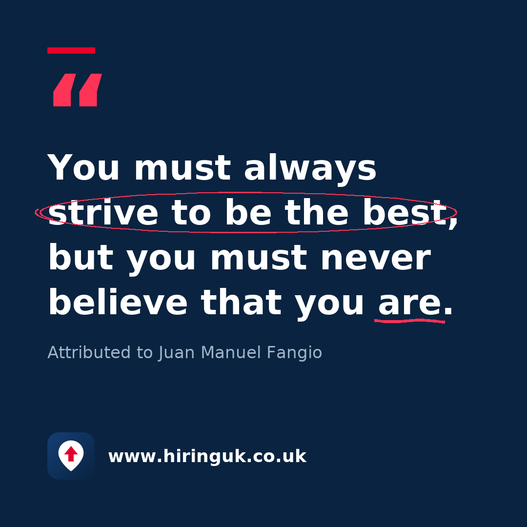 Quote card: You must always strive to be the best, but you must never believe that you are.