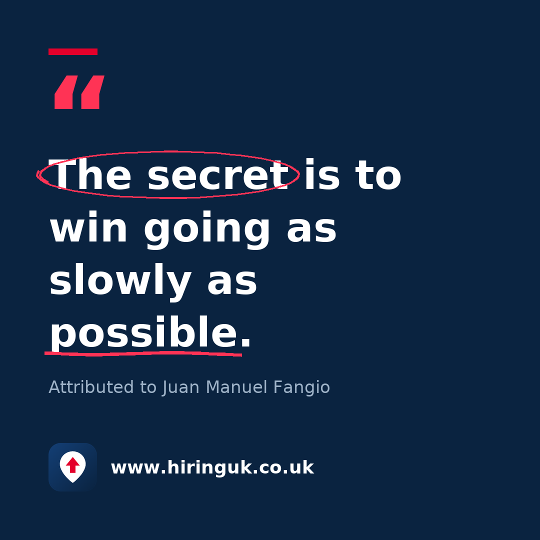 Quote card: The secret is to win going as slowly as possible.