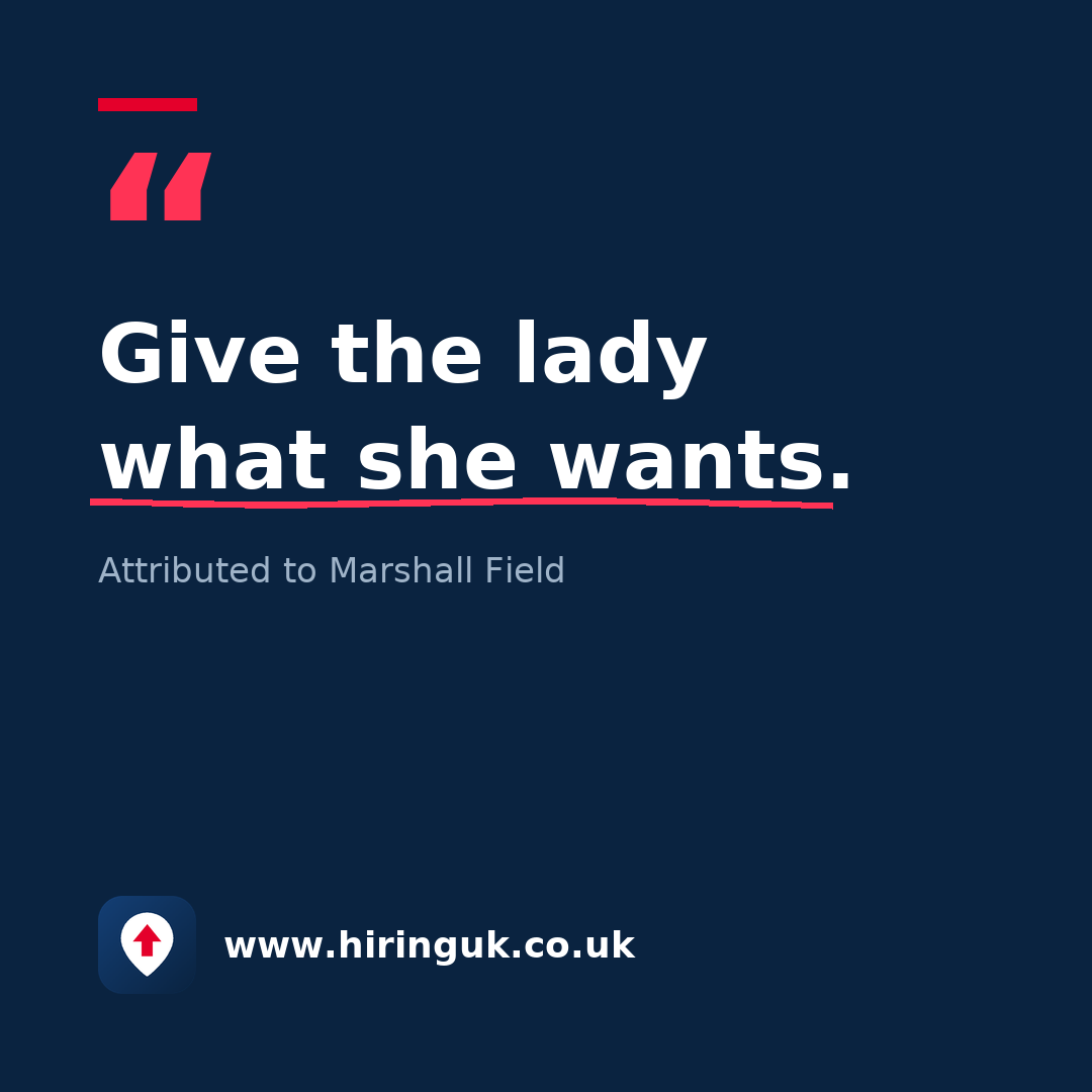 Quote card: Give the lady what she wants.