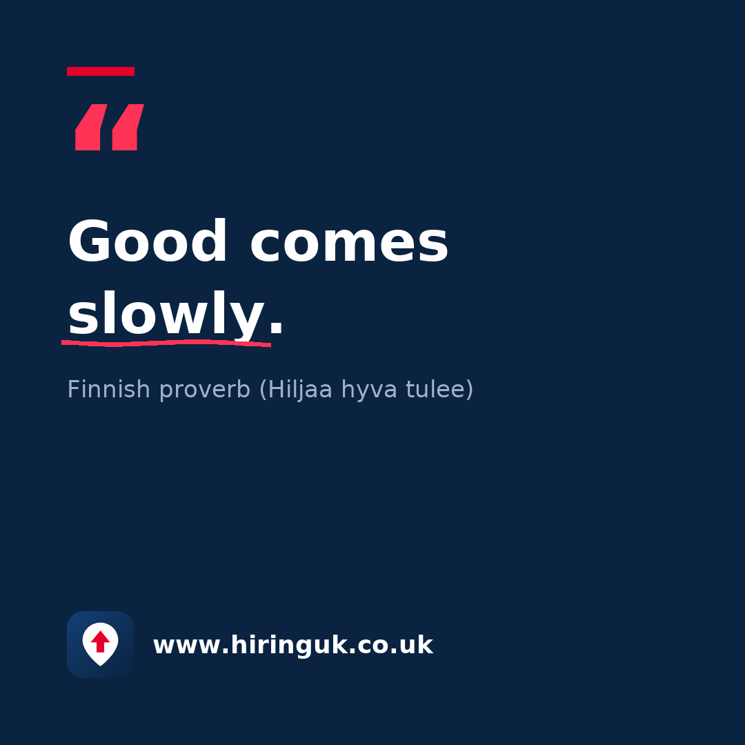Quote card: Good comes slowly.