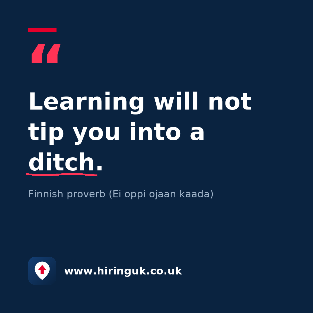 Quote card: Learning will not tip you into a ditch.