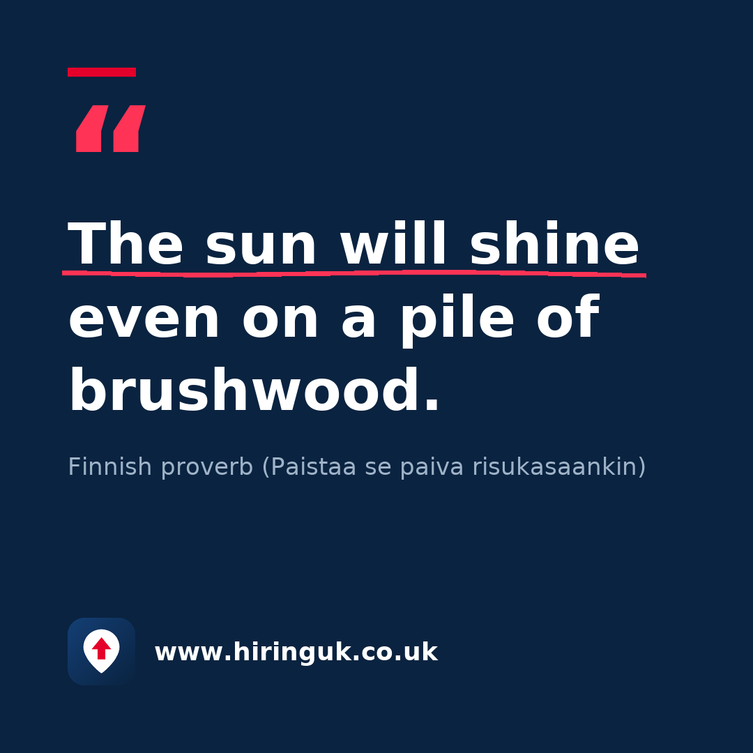 Quote card: The sun will shine even on a pile of brushwood.