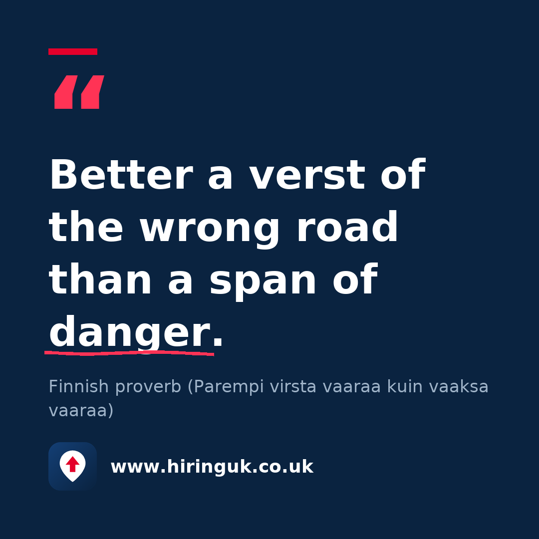 Quote card: Better a verst of the wrong road than a span of danger.