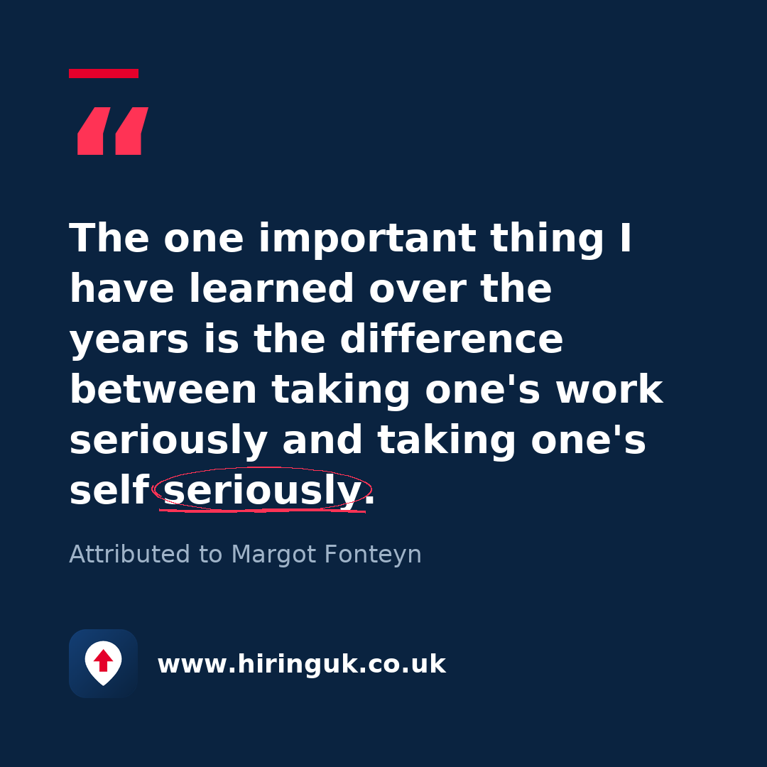 Quote card: The one important thing I have learned over the years is the difference between taking one's work seriously and taking one's self seriously.
