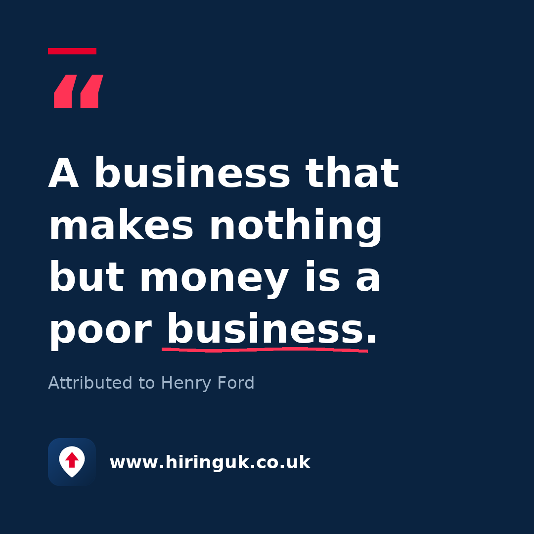 Quote card: A business that makes nothing but money is a poor business.