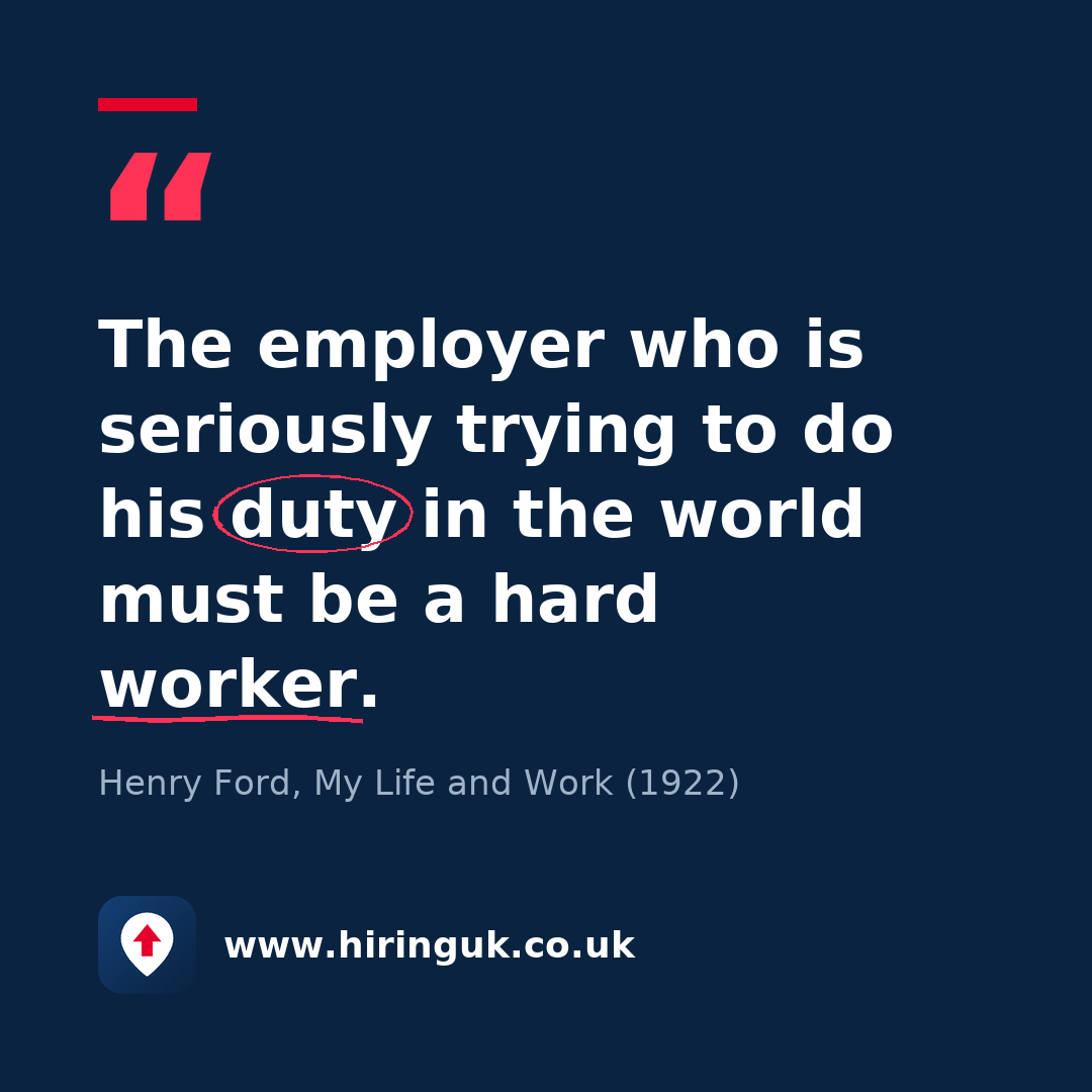 Quote card: The employer who is seriously trying to do his duty in the world must be a hard worker.