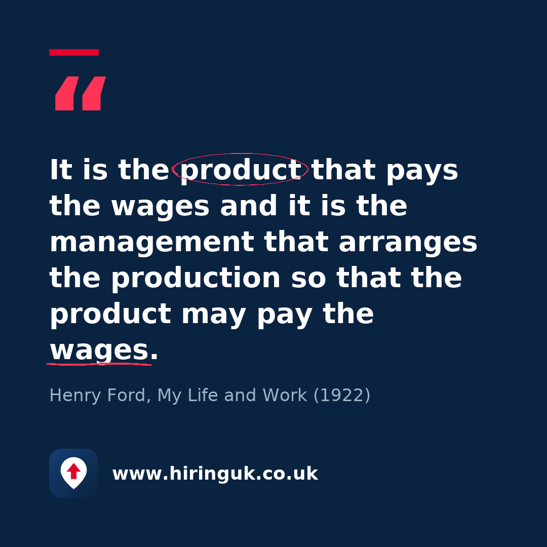 Quote card: It is the product that pays the wages and it is the management that arranges the production so that the product may pay the wages.