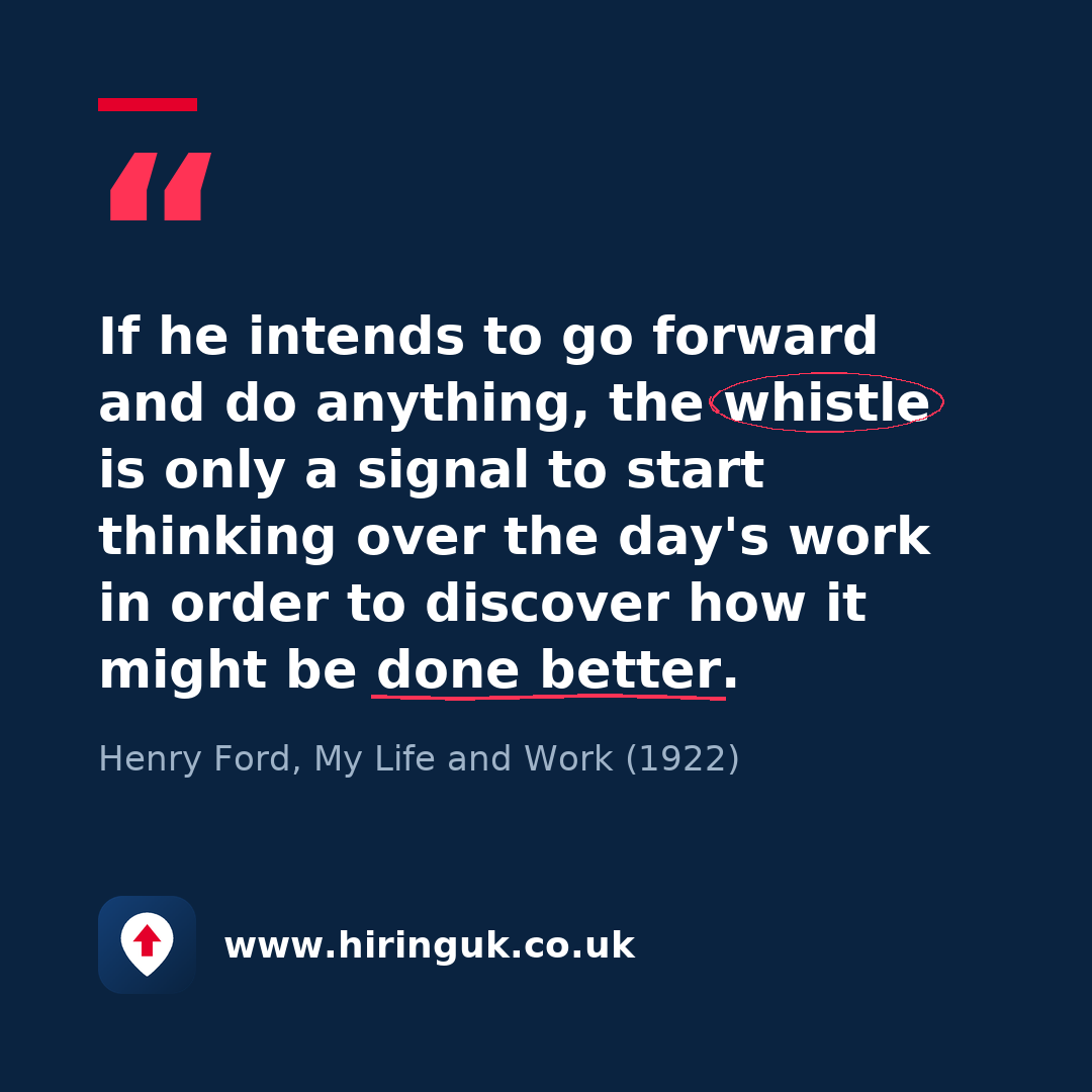 Quote card: If he intends to go forward and do anything, the whistle is only a signal to start thinking over the day's work in order to discover how it might be done better.