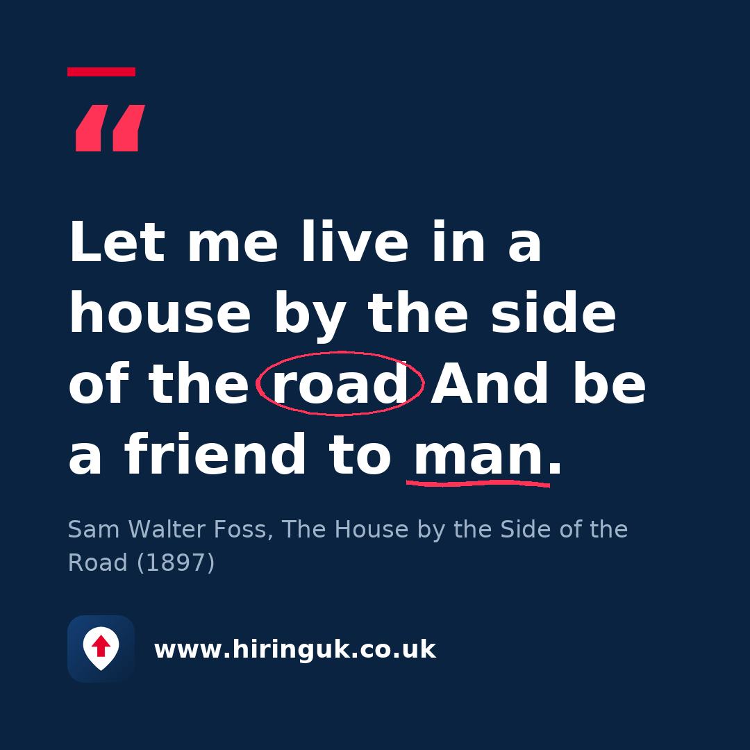 Quote card: Let me live in a house by the side of the road And be a friend to man.