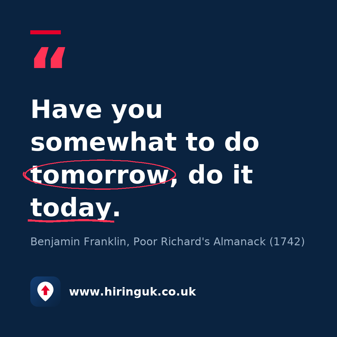 Quote card: Have you somewhat to do tomorrow, do it today.