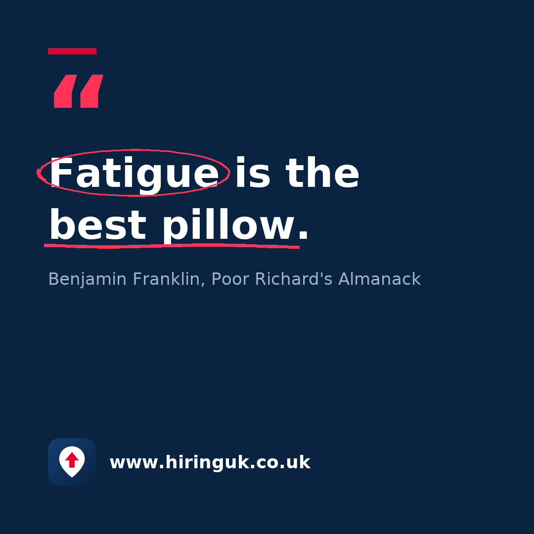 Quote card: Fatigue is the best pillow.