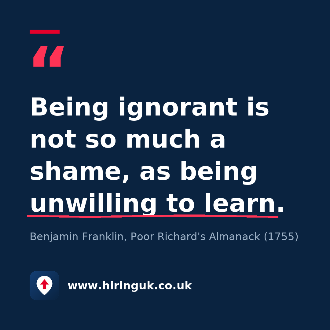 Quote card: Being ignorant is not so much a shame, as being unwilling to learn.