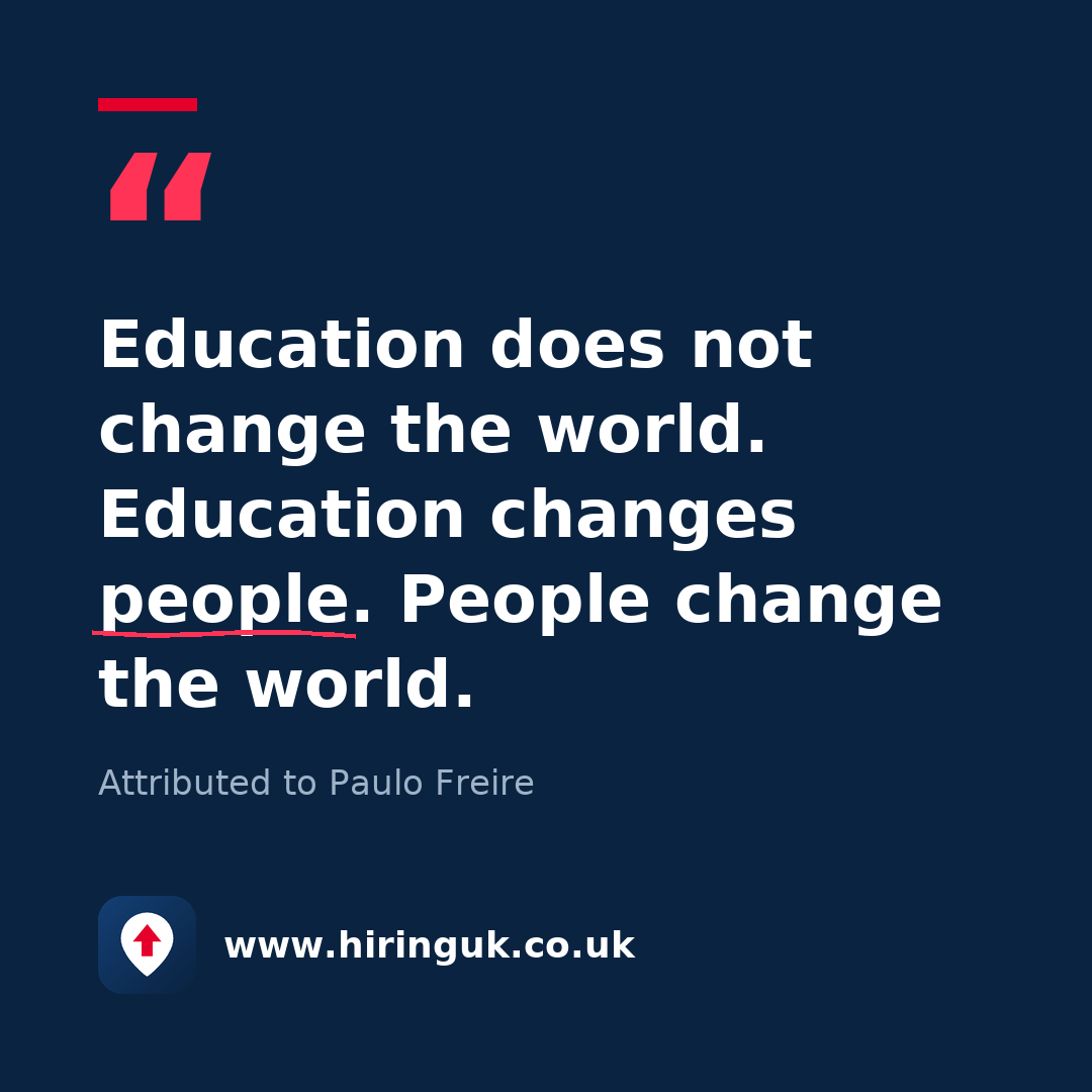 Quote card: Education does not change the world. Education changes people. People change the world.