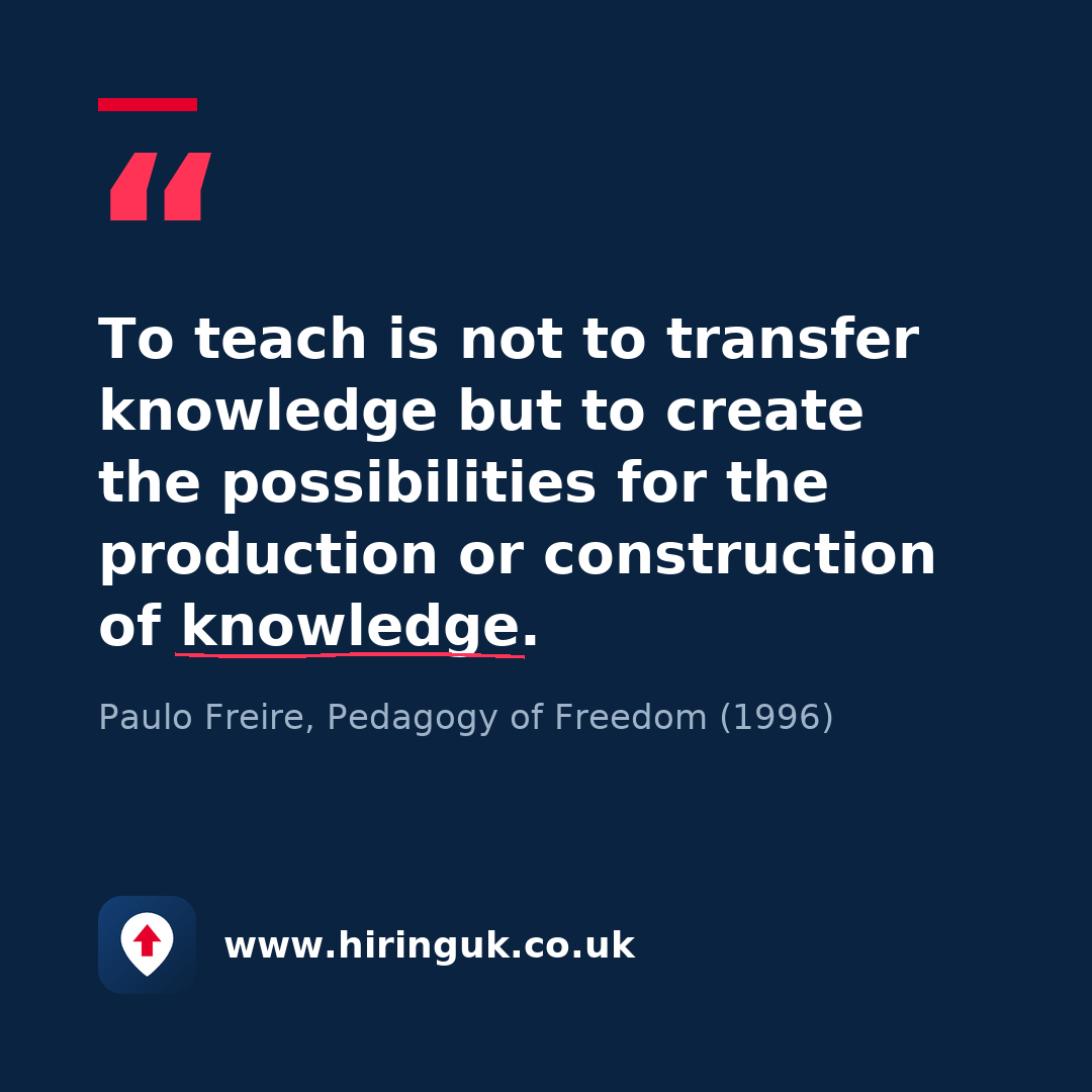 Quote card: To teach is not to transfer knowledge but to create the possibilities for the production or construction of knowledge.