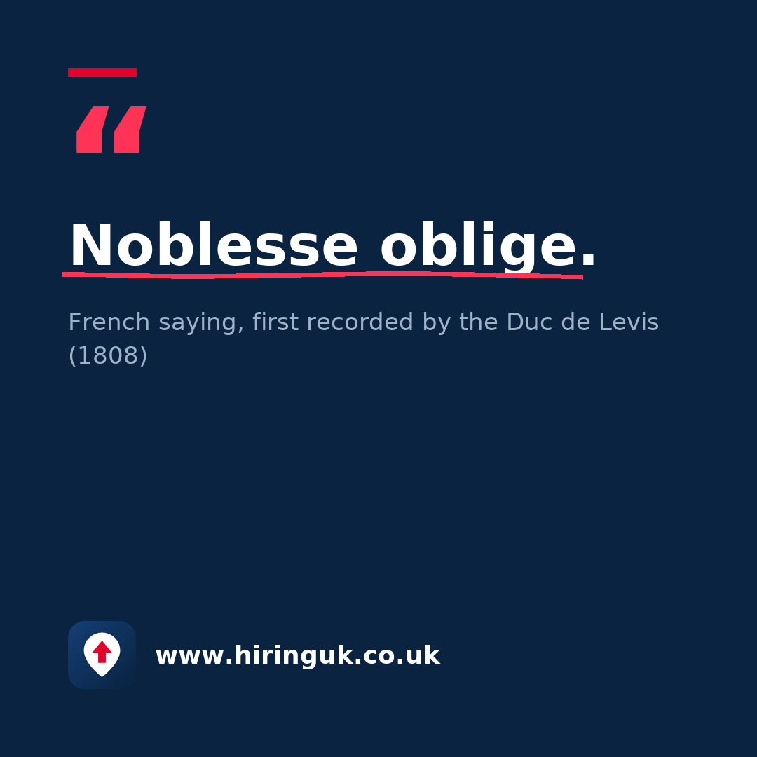 Quote card: Noblesse oblige.