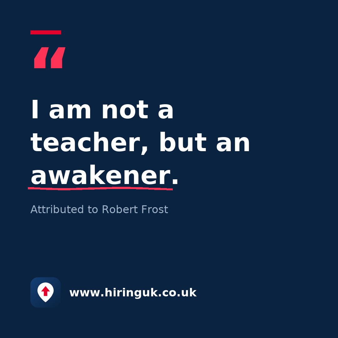 Quote card: I am not a teacher, but an awakener.
