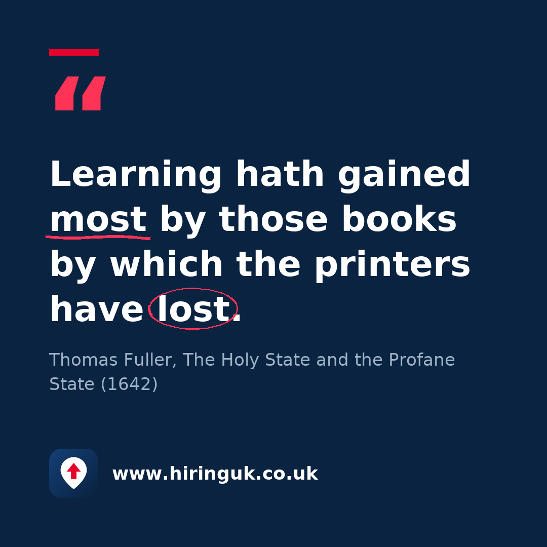 Quote card: Learning hath gained most by those books by which the printers have lost.