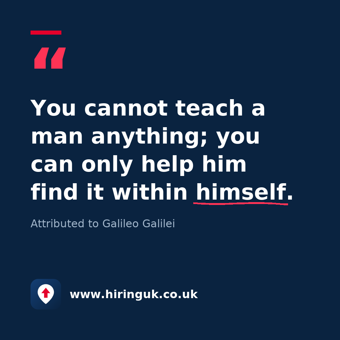 Quote card: You cannot teach a man anything; you can only help him find it within himself.