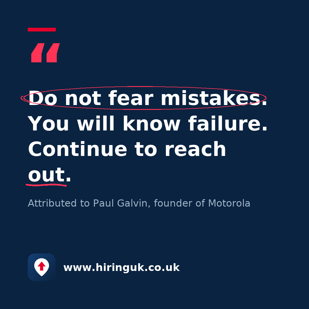 Quote card: Do not fear mistakes. You will know failure. Continue to reach out.