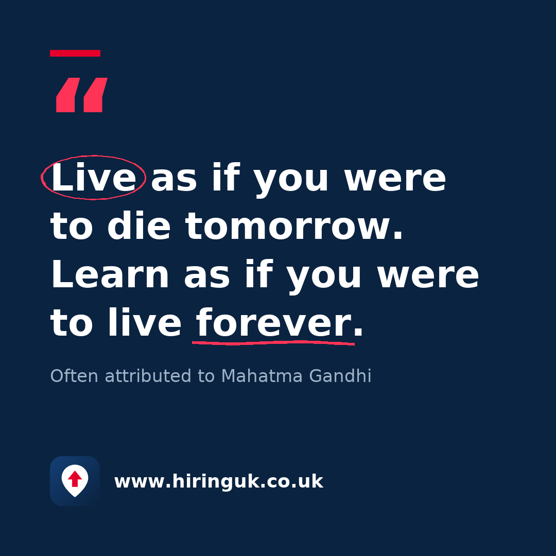 Quote card: Live as if you were to die tomorrow. Learn as if you were to live forever.