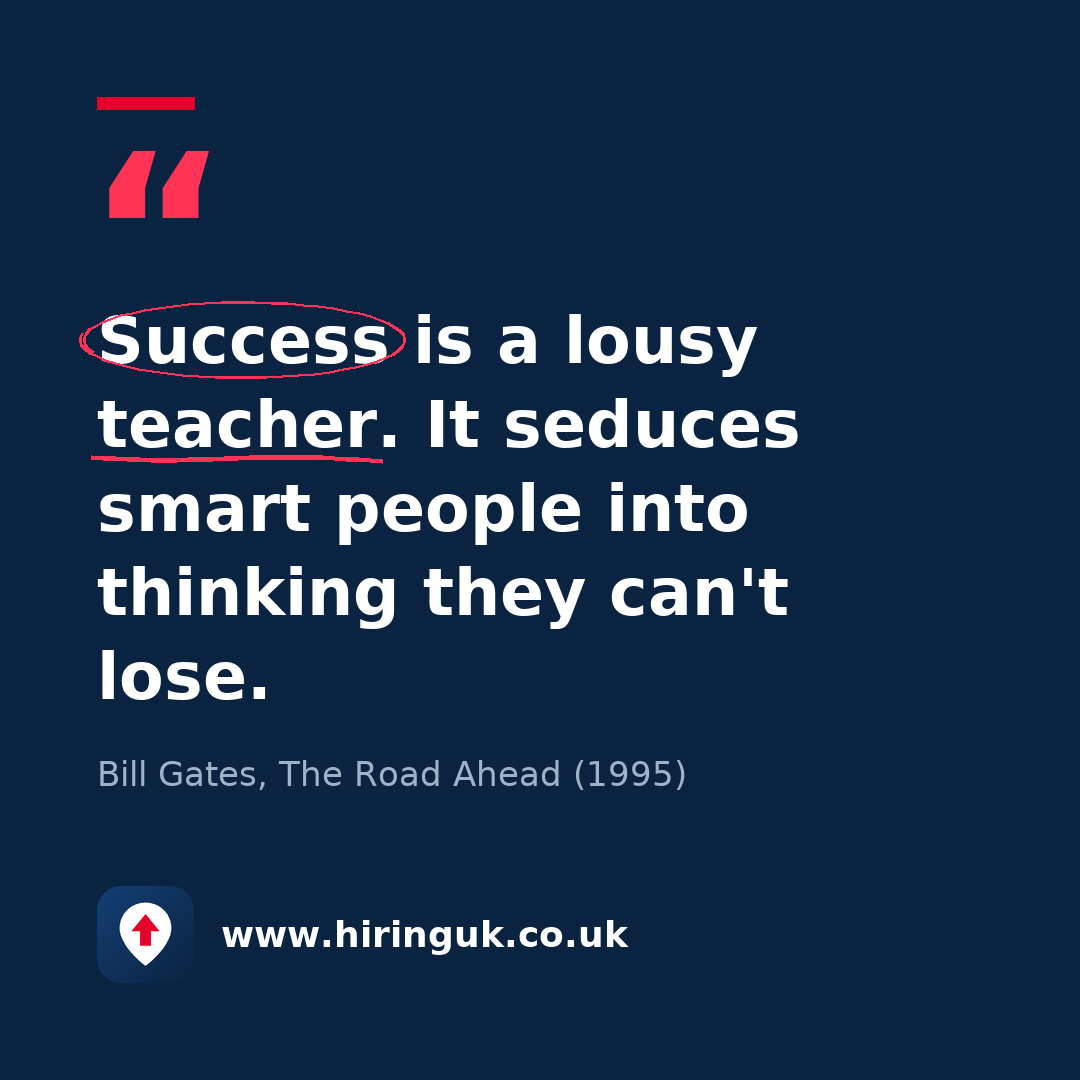 Quote card: Success is a lousy teacher. It seduces smart people into thinking they can't lose.