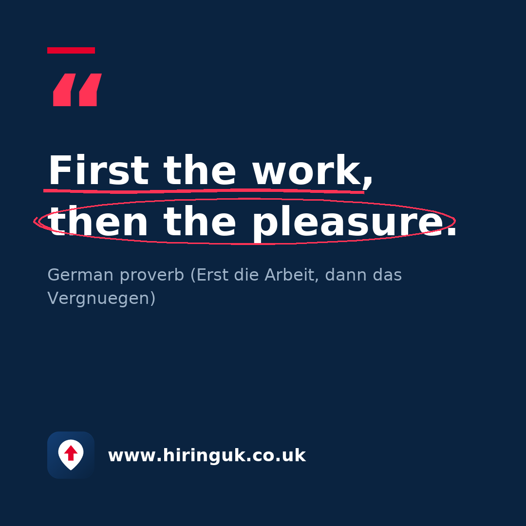 Quote card: First the work, then the pleasure.