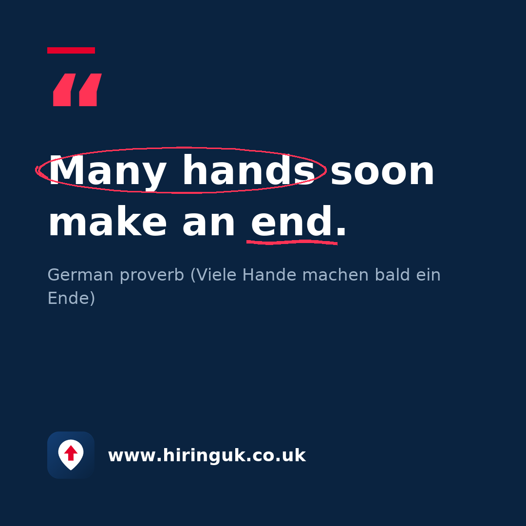 Quote card: Many hands soon make an end.