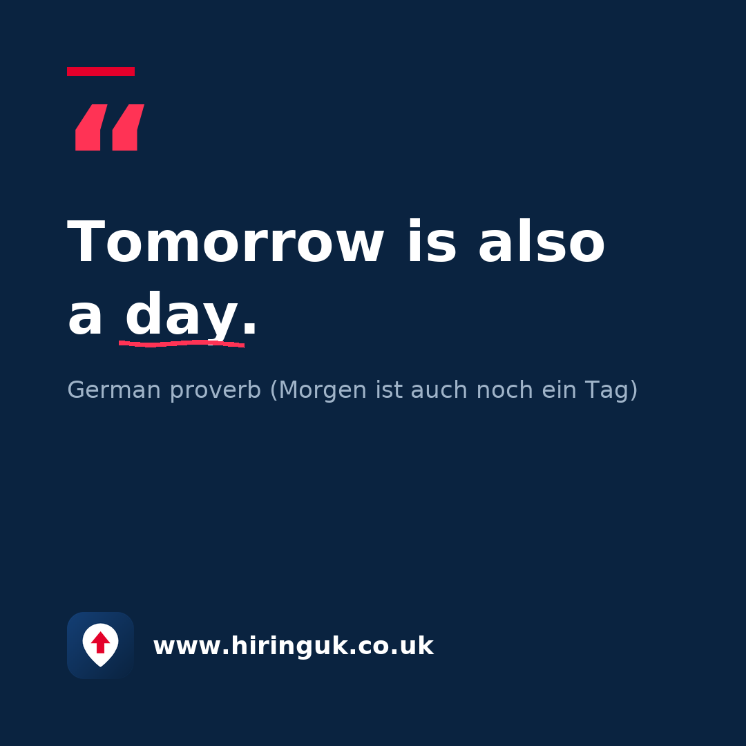 Quote card: Tomorrow is also a day.