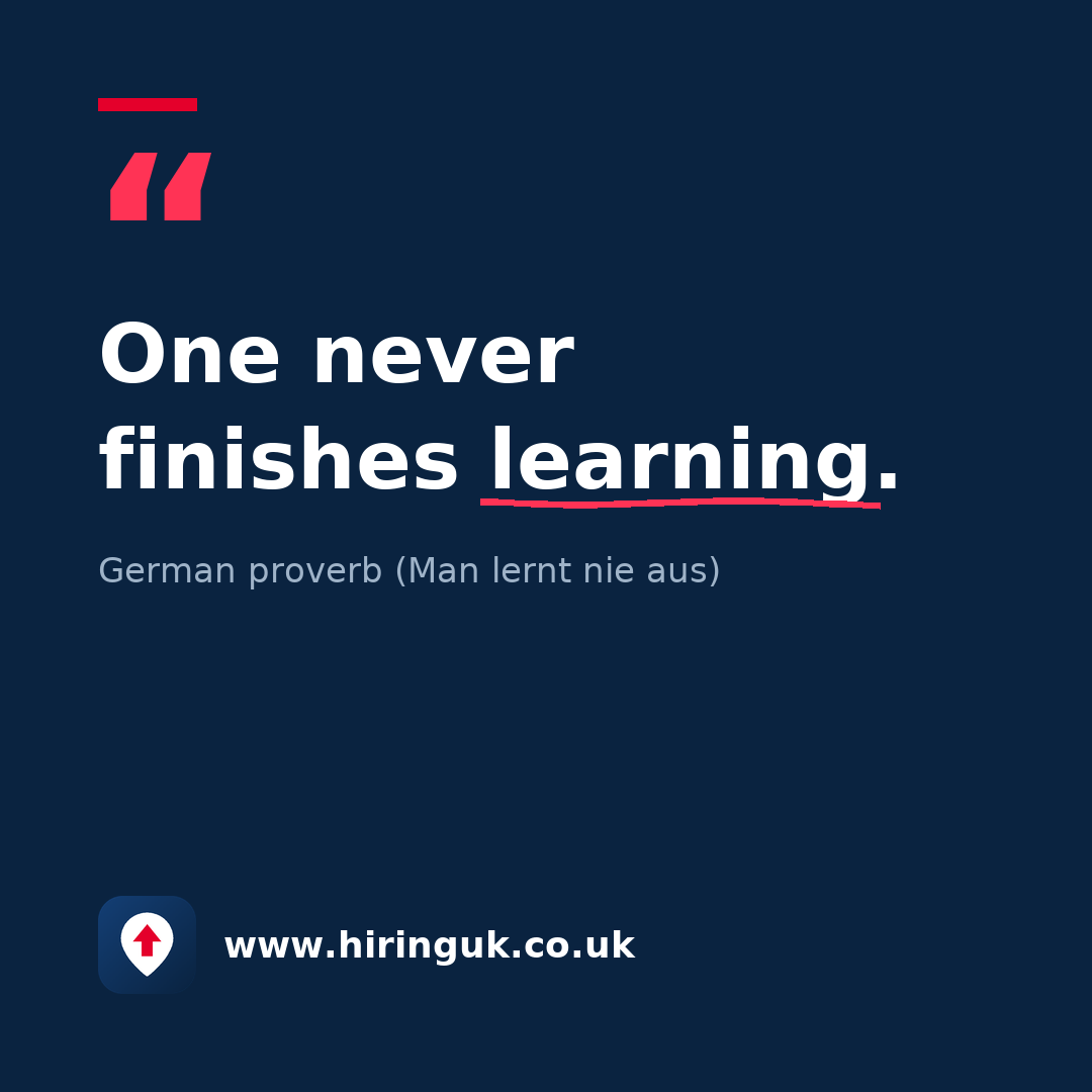 Quote card: One never finishes learning.