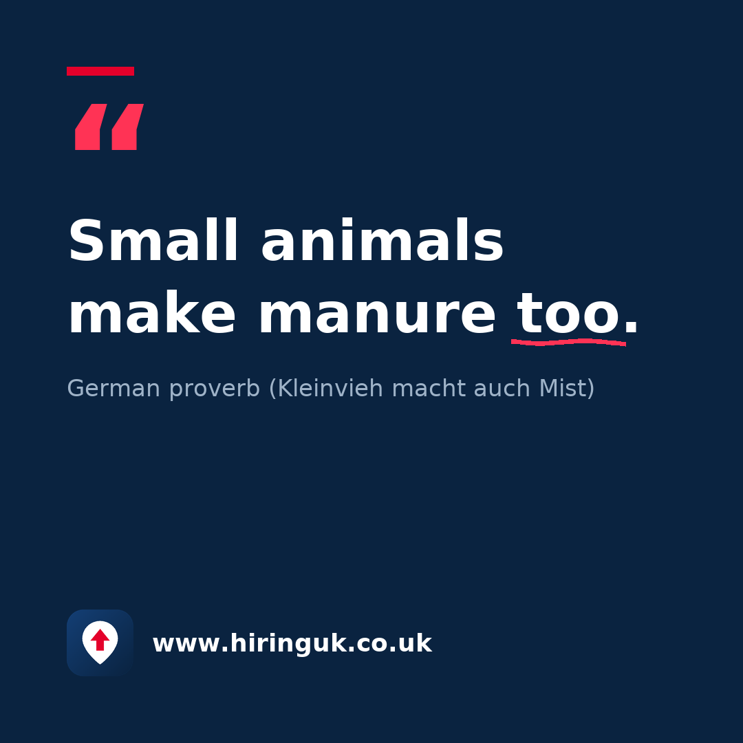 Quote card: Small animals make manure too.