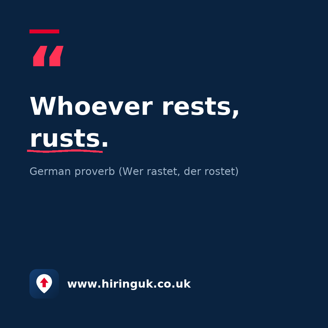 Quote card: Whoever rests, rusts.