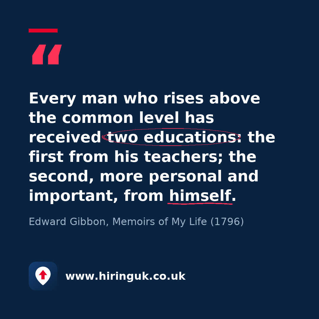 Quote card: Every man who rises above the common level has received two educations: the first from his teachers; the second, more personal and important, from himself.