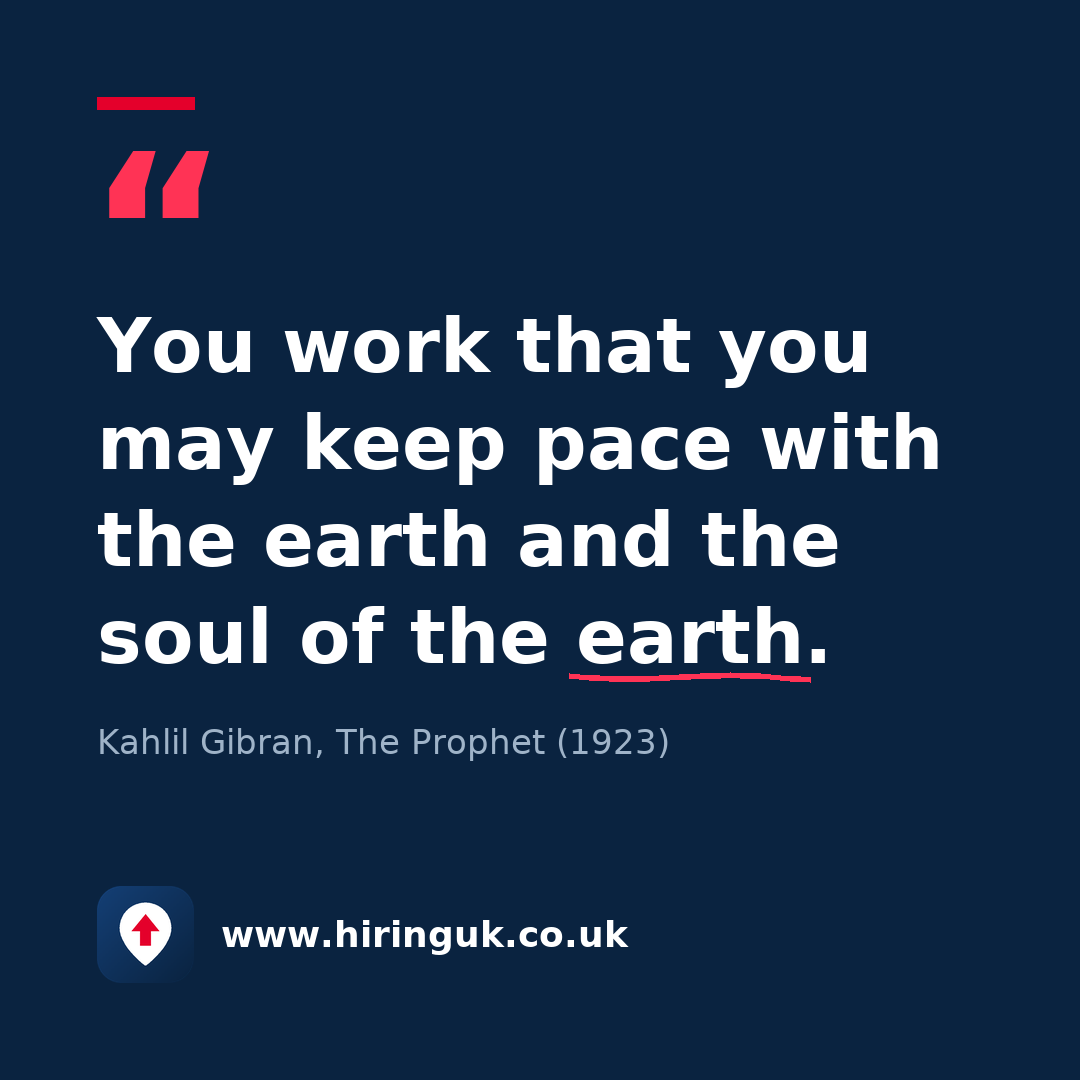 Quote card: You work that you may keep pace with the earth and the soul of the earth.