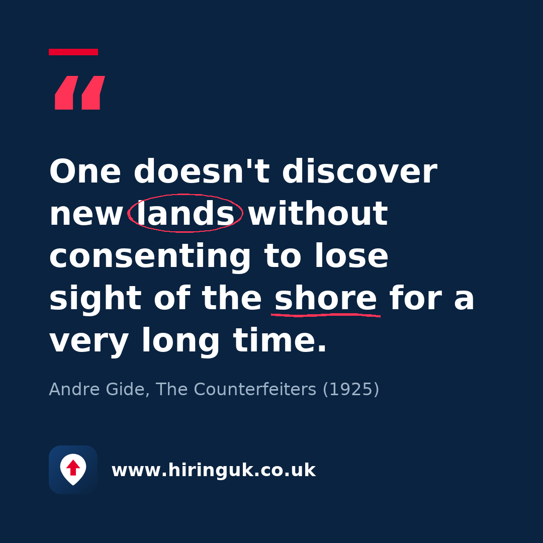 Quote card: One doesn't discover new lands without consenting to lose sight of the shore for a very long time.
