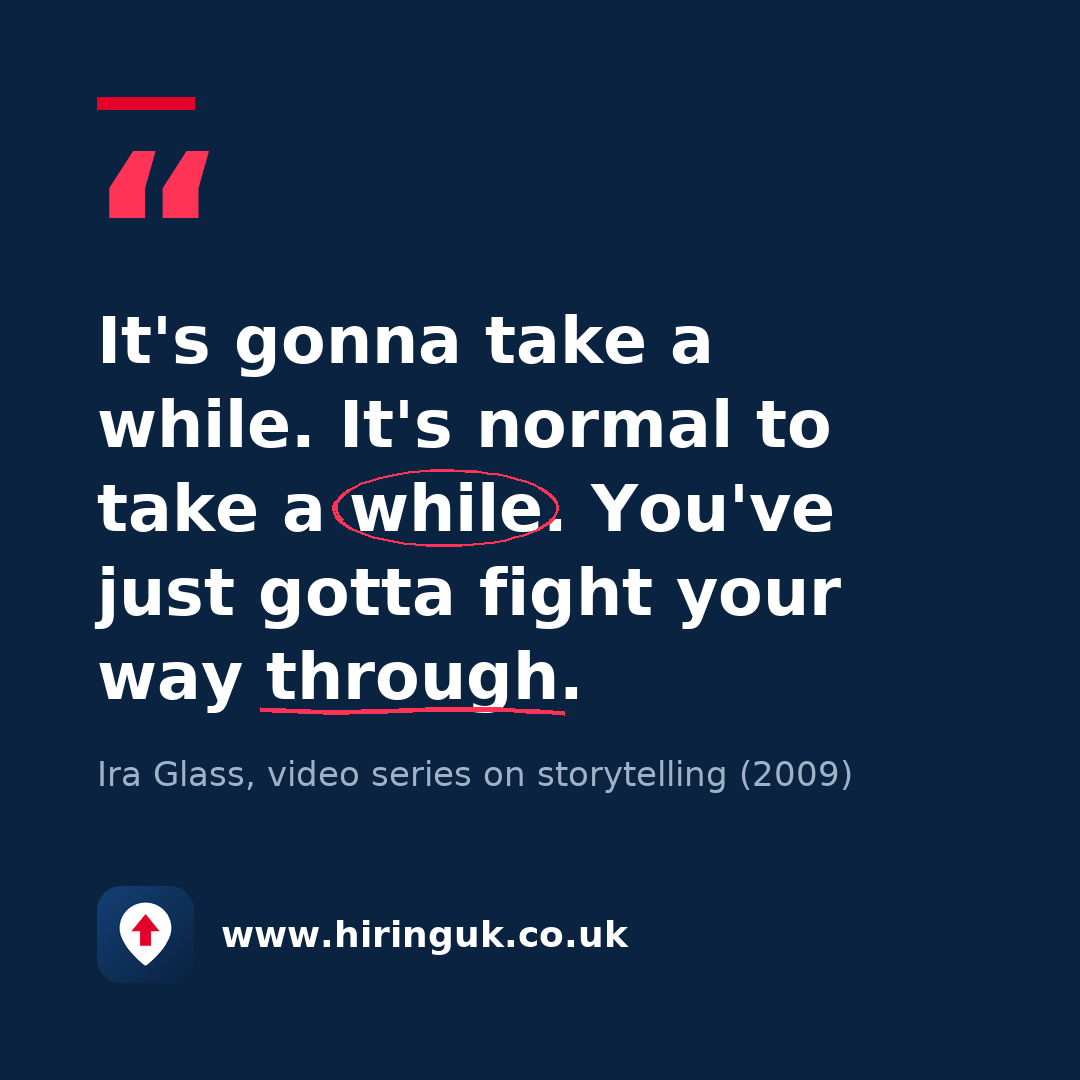 Quote card: It's gonna take a while. It's normal to take a while. You've just gotta fight your way through.